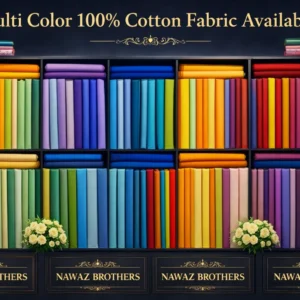 pure cotton fabric 200+ colors available nawaz brothers
